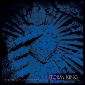 Storm King - Everything That's Meaningful In Your Life Will Be Destroyed (2013)