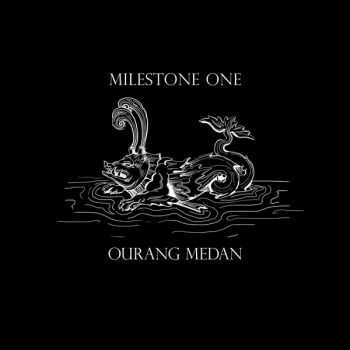 Milestone One - Ourang Medan (Single) (2013)