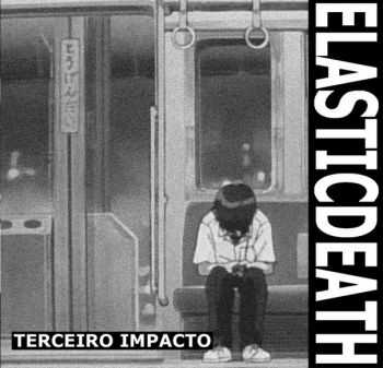 ELASTICDEATH  - Terceiro Impacto [Demo]  (2010)