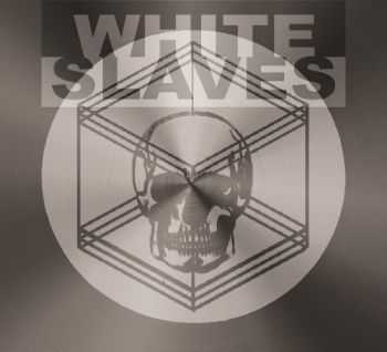 White Slaves - Whiteslaves (2013)