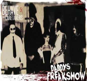 Miss Behave And The Caretakers - Daddy's Freakshow (2013)