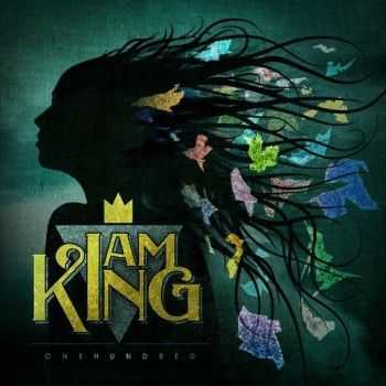 I Am King - OneHundred (2013)