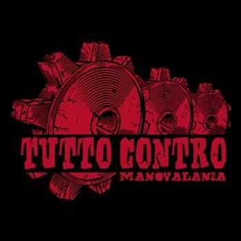 Manovalanza - Tutto Contro (2013) Manovalanza - Tutto Contro (2013)