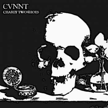 CVNNT  - Charly Two-Shoes  (2013)
