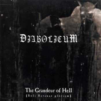 Diabolicum - The Grandeur Of Hell (Soli Satanae Gloriam) (1999)