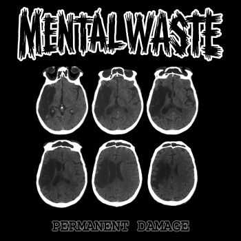 Mental Waste - Permanent Damage (2013) Mental Waste - Permanent Damage (2013)