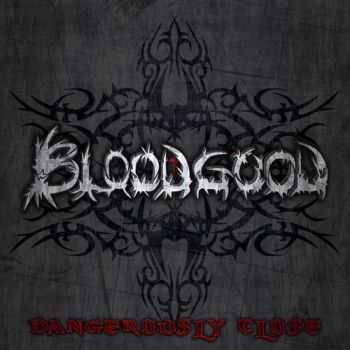 Bloodgood - Dangerously Close (2013) Bloodgood - Dangerously Close (2013)