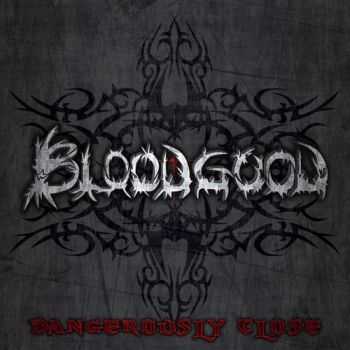Bloodgood - Dangerously Close (2013) Bloodgood - Dangerously Close (2013)