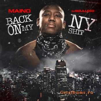 Maino - Back On My NY Shit (2013) Maino - Back On My NY Shit (2013)