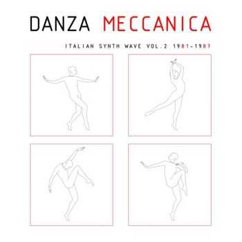 VA - Danza Meccanica - Italian Synth Wave Vol.2 1982 - 1987 (2012)