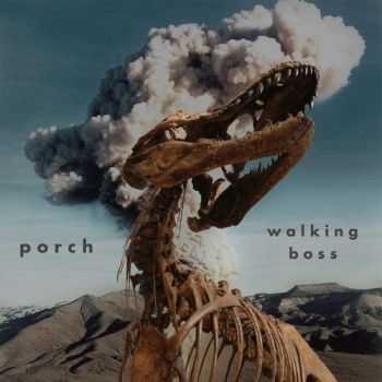 Porch - Walking Boss (2013)