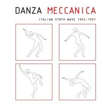 VA - Danza Meccanica - Italian Synth Wave 1982 - 1987 (2009)