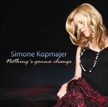 Simone Kopmajer - Nothing's Gonna Change (2011) FLAC