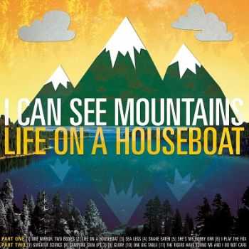 I Can See Mountains  Life On A Houseboat (2013)