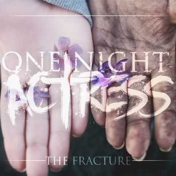 One Night Actress - The Fracture [EP] (2013)