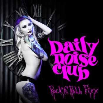 Daily Noise Club - RockNRoll Fixx (2013)