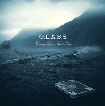 Glass - Giving Live A Secret Story (2013) Glass - Giving Live A Secret Story (2013)