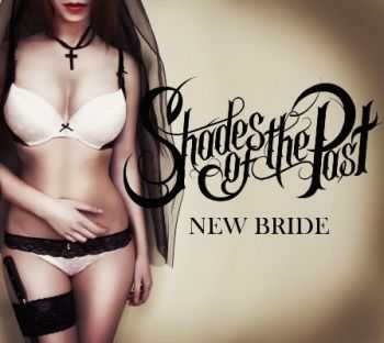 Shades Of The Past - New Bride [Single] (2013)