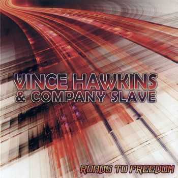 Vince Hawkins & Company Slave - Roads To Freedom (2013) HQ