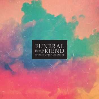 Funeral For A Friend - Between Order and Model (Remaster) (2013)