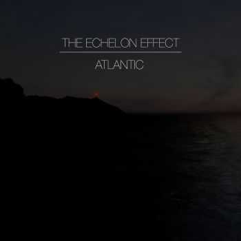 The Echelon Effect - Atlantic (2013) The Echelon Effect - Atlantic (2013)
