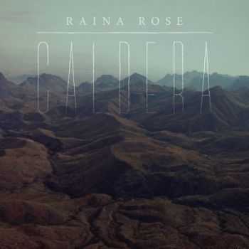 Raina Rose – Caldera (2013) Raina Rose – Caldera (2013)