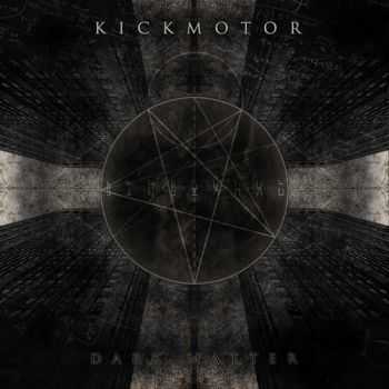 Kickmotor - Dark Matter (2013)