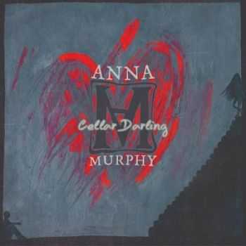 Anna Murphy - Cellar Darling (2013)