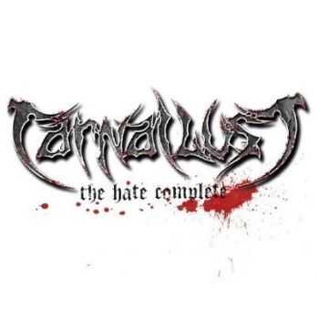 Carnal Lust - The Hate Complete (2012)