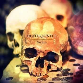 Deathquintet - No Exit (2013) Deathquintet - No Exit (2013)