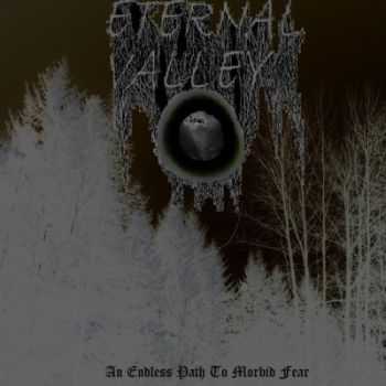 Eternal Valley - An Endless Path To Morbid Fear (2013)