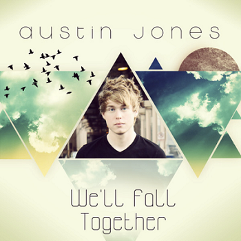 Austin Jones  Well Fall Together  (2013)