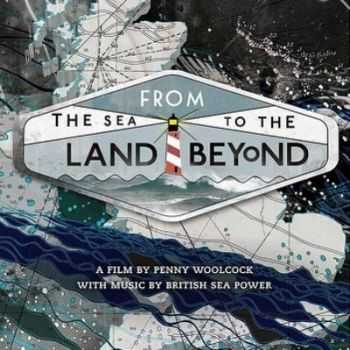 British Sea Power - From The Sea To The Land Beyond (2013) British Sea Power - From The Sea To The Land Beyond (2013)