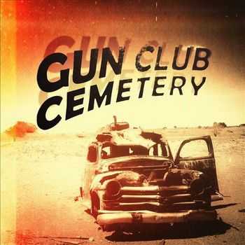 Gun Club Cemetery - Gun Club Cemetery (2013)