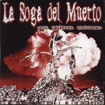 La Soga Del Muerto - Nos Quieren Enterrar (2003)