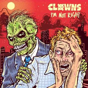Clowns - I'm Not Right (2013)