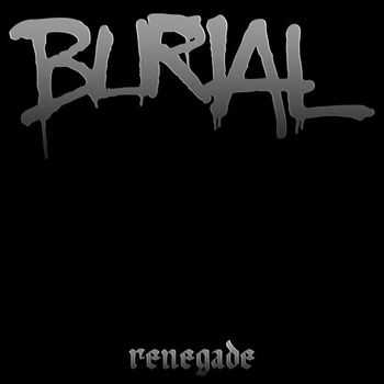 Burial - Renegade (2013)