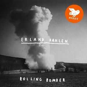 Erland Dahlen - Rolling Bomber (2012)