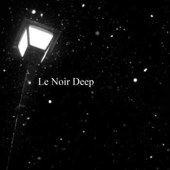 Like Desolate Like True - Le Noir Deep (Single) (2013)