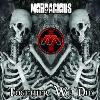 Mordacious - Together We Die  (2013)