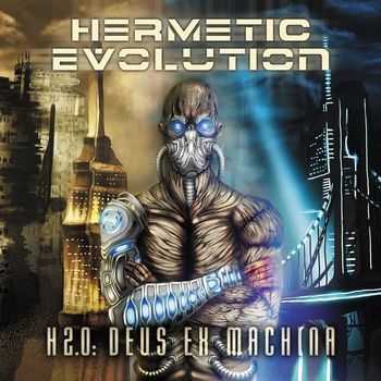 Hermetic Evolution - H 2.0- DEUS EX MACHINA (2013)