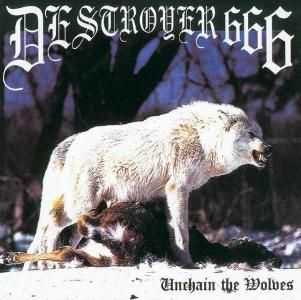 Destroyer 666 - Unchain The Wolves (1997) Destroyer 666 - Unchain The Wolves (1997)