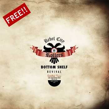 Rebel City Rollers - Bottom Shelf Revival (2013)