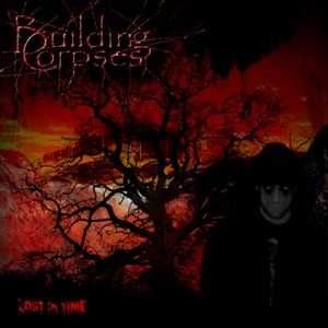 Building Corpses - Lost In Time [ep] (2013)