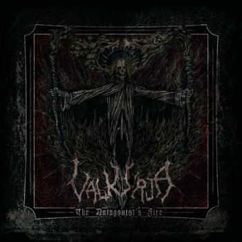 Valkyrja - The Antagonist's Fire (2013)