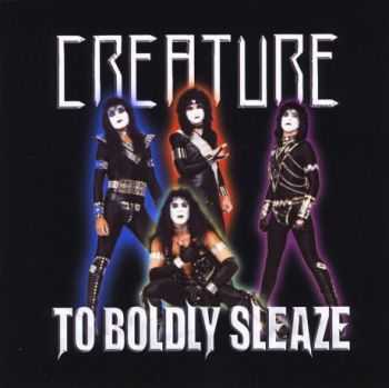 Creature - To Boldly Sleaze (2012) Creature - To Boldly Sleaze (2012)