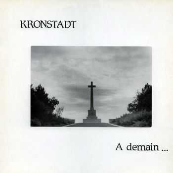 Kronstadt - A Demain... (1985) Kronstadt - A Demain... (1985)