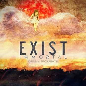 Exist Immortal - Dream Sequence (2013)