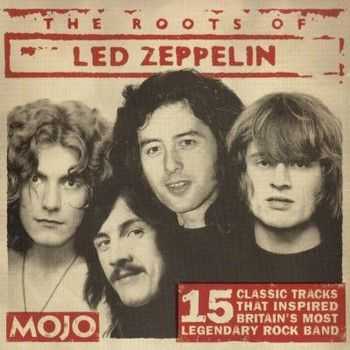 VA - The Roots Of Led Zeppelin 2004 VA - The Roots Of Led Zeppelin 2004