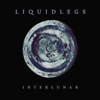 Liquidlegs - Interlunar (2013) Liquidlegs - Interlunar (2013)
